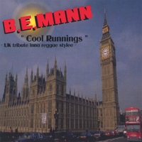 B.E.MANN: Cool Runnings: UK tribute inna reggae stylee