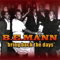B.E.Mann : Bring Back The Days