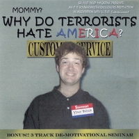 BEN BLANKENSHIP: De-Motivational: Mommy? Why Do Terrorists Hate America?