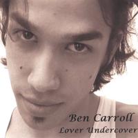 Ben Carroll : Lover Undercover