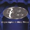 BENCH GRINDER: Bright Lights & Shiny Things
