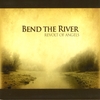 BEND THE RIVER: Revolt of Angels
