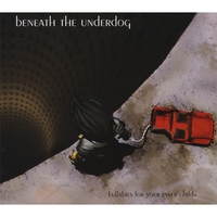 BENEATH THE UNDERDOG: Lullabies For Your Innerchild