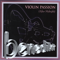 Benedikt : Violin Passion:After Midnight