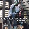 BENEVOLENT: I'm Here Now