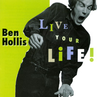 BEN HOLLIS: Live Your Life