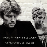 Benjamin Brelain : Up From The Underworld