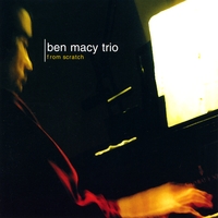 BEN MACY TRIO: From Scratch