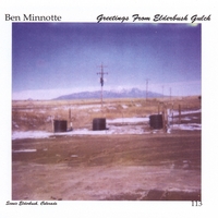 BEN MINNOTTE: Greetings From Elderbush Gulch