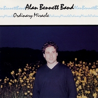 ALAN BENNETT BAND: Ordinary Miracle