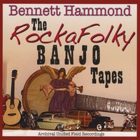 BENNETT HAMMOND: The RockaFolky Banjo Tapes