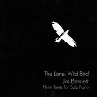 JIM BENNETT: The Lone, Wild Bird