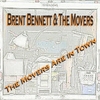 BRENT BENNETT & THE MOVERS: The Movers Are in Town