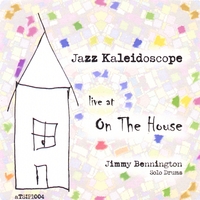 Jimmy Bennington : Jazz Kaleidoscope