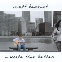 MATT BENOIST: I Wrote This Letter