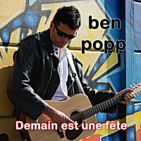 Ben Popp: Demain Est Une Fête