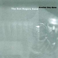 Ben Rogers Band : Another Day Gone