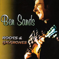 BEN SANDS: Roots And Branches