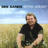 BEN SANDS: Better Already