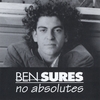 BEN SURES: No Absolutes