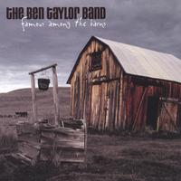 The Ben Taylor Band : Famous Among The Barns