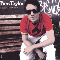 BEN TAYLOR: Deeper Than Gravity
