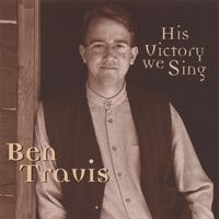 BEN TRAVIS: His Victory We Sing