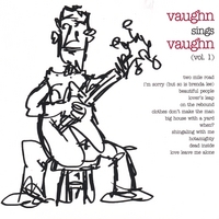 BEN VAUGHN: Vaughn Sings Vaughn - Volume 1
