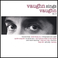 BEN VAUGHN: Vaughn Sings Vaughn - Volume 3