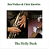Ben Walker & Chris Knowles: The Holly Bush