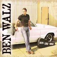 BEN WALZ: Days Like These