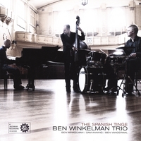 BEN WINKELMAN TRIO: The Spanish Tinge