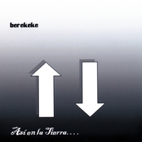 BEREKEKE: Asi en la Tierra... (As in the Earth...)