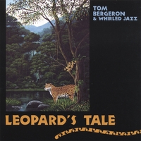 Tom Bergeron & Whirled Jazz : Leopard's Tale