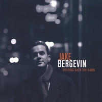 JAKE BERGEVIN: Holding Back the Dawn