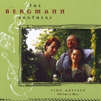 THE BERGMANN BROTHERS: Fine Artiste