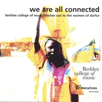 BERKLEE COLLEGE OF MUSIC: We Are All Connected: Berklee College of Music Reaches Out to the Women of Darfur