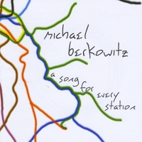 Michael Berkowitz : A Song For Every Station