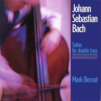 MARK BERNAT: J.S. Bach Suites for Double Bass