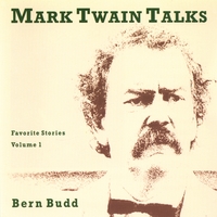 Bern Budd : MARK TWAIN TALKS - Favorite Stories Volume 1
