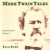 BERN BUDD: MARK TWAIN TALKS - Favorite Stories Volume 1