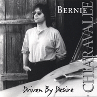 Bernie Chiaravalle : Driven By Desire