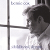 BERNIE COX: Childhood Dream