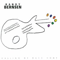 Randy Bernsen : Calling me Back Home