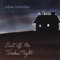 Adam Bernstein : Dust Off The Timeless Night