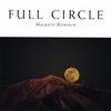 MARGARET BERNSTEIN: Full Circle