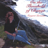 MARGARET BERNSTEIN: On The Threshold of Change