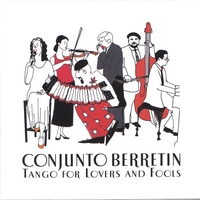 CONJUNTO BERRETIN: Tango for Lovers and Fools