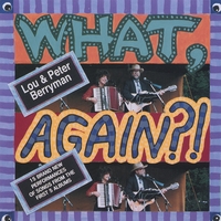 Lou & Peter Berryman : What, Again?!