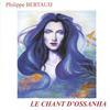 PHILIPPE BERTAUD: Le Chant D'Ossanha